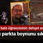 19 yaşındaki bale öğrencisi dehşeti: Komşusu parkta boynunu sıkıp kafa attı